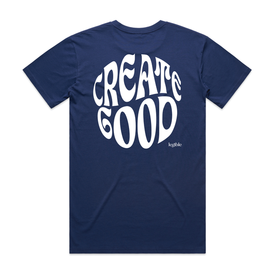 Legible - Create Good - T-Shirt - Multiple Colorways