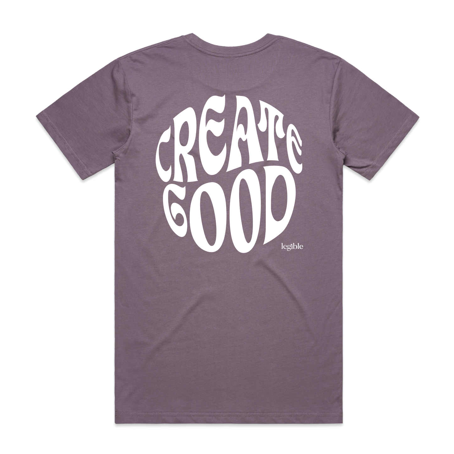 Legible - Create Good - T-Shirt - Multiple Colorways